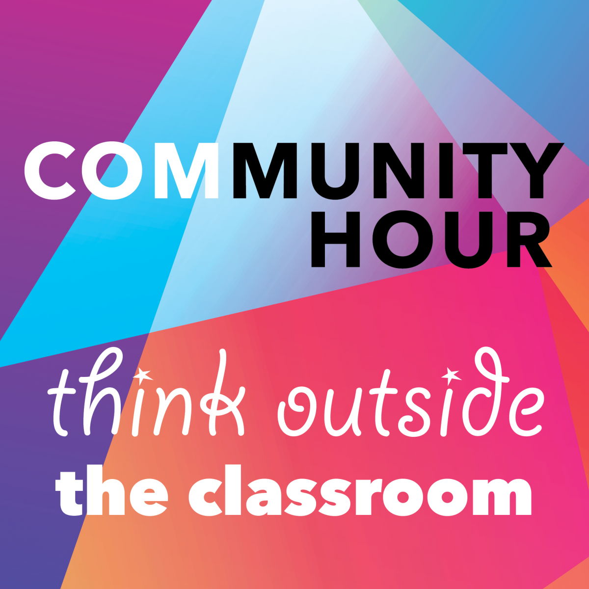 COMmunity Hour, think outside the classroom
