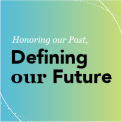 Blue to green gradient background with text: Honoring our Past, Defining our Future