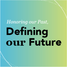 Blue to green gradient background with text: Honoring our Past, Defining our Future