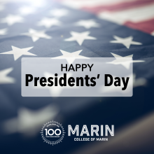 U.S. Flag and College of Marin centennial logo with text: Happy Presidents' Day 